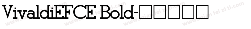VivaldiEFCE Bold字体转换